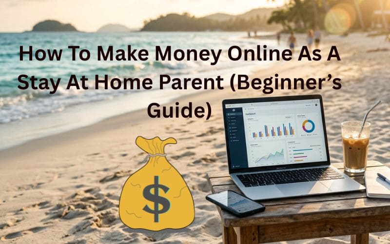 how to make money online as a stay at home parent