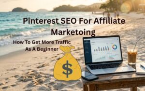Pinterest Affiliate Marketing for Beginners