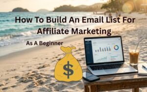 How to build an email list for affiliate marketing